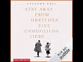 susanne abel stay away from gretchen eine unmögliche liebe teil 2 hörbuch deutsch komplett