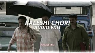 kaleshi chori - [edit audio]