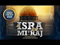 Al Isra Wal Mi'raj - The Night Journey and Heavenly Ascension