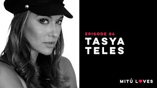 Mitú Loves Episode 4: TASYA TELES - mitú