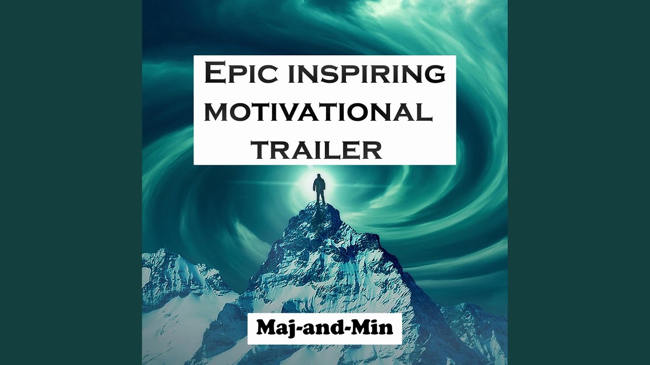 Epic Inspiring Motivational Trailer Youtube Music