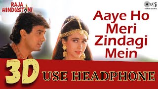 Aaye Ho Meri Zindagi Mein (3D Audio) - Raja Hindustani | Alka Yagnik | Aamir Khan, Karisma