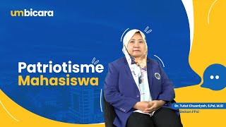 UM Bicara | Patriotisme Mahasiswa -  Dr. Tutut Chusniyah, S.Psi, M.Si