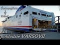 Na pokładzie nowego promu VARSOVIA rejs Świnoujście - Ystad | On board the new VARSOVIA ferry