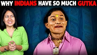 Why Do INDIANS Love GUTKA So Much?