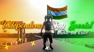 INDEPENDENCE DAY SPECIAL💕 | 3D BGMI Edit | HINDUSTANI Mashup |