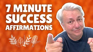 7 Minute SUCCESS Affirmations | I Am Successful | Bob Baker