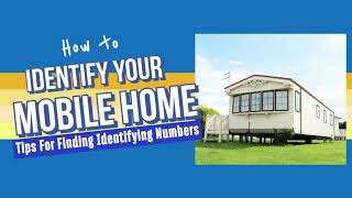 How to Identify Your Mobile Home