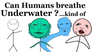 Can humans breathe underwater?.. kind of