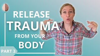 How to Release Trauma From Your Body