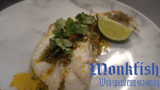 Monkfish w/ Spiced rum seasoning