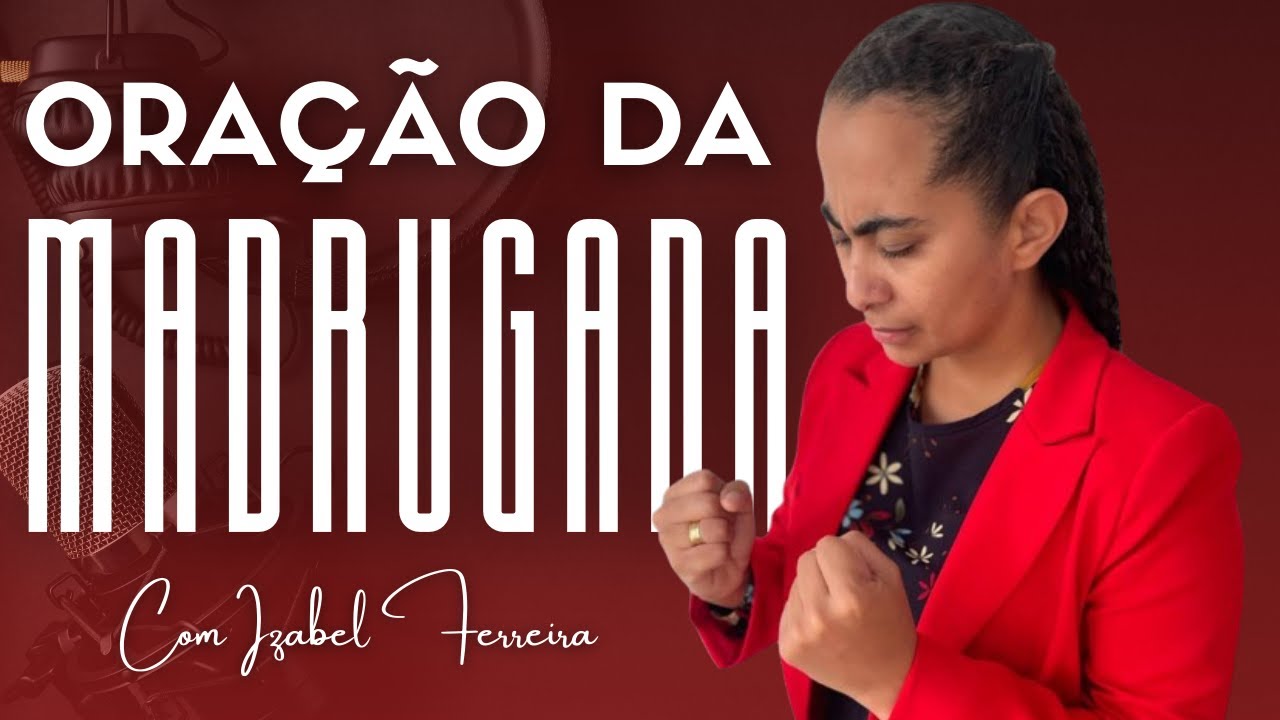 16 12 2025 Oração Da Madrugada Izabel Ferreira As 03h00