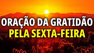 ORAÇÃO DA GRATIDÃO PELA SEXTA-FEIRA