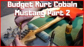 Building A Budget Kurt Cobain Mustang | Part 2