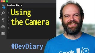 Using the Camera - Developer Diary #Day3