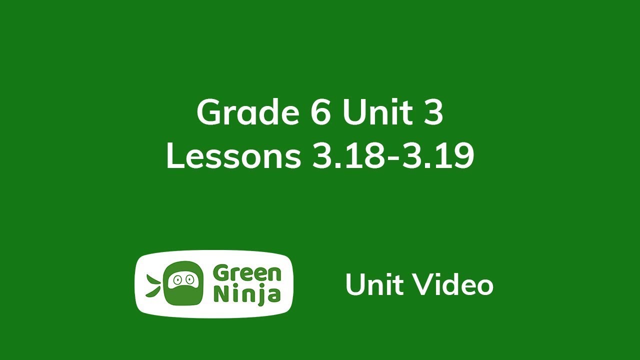 Grade 6 Unit 3 Unit Video For Lessons 3 18 3 19 Youtube