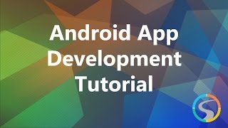 Android App Development Tutorial - Section Recap
