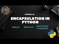 Tutorial 26 :Encapsulation in Python || Data Abstraction || Private , Public and Protected Variables