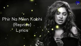 Phir Na Milen Kabhi (Reprise)| Lyrics| Tulsi Kumar| Plue