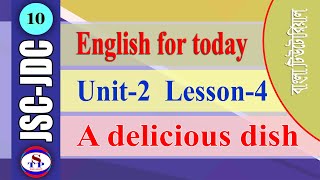 10. JSC || JDC || English for today || Unit 2 Lesson 4 || A delicious dish || জেএসসি ইংরেজী