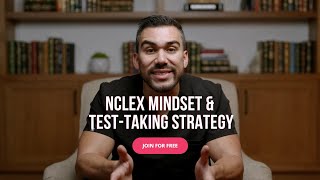 NCLEX Test Taking Strategy & Mindset | Nurse Mike's NCLEX Review Series