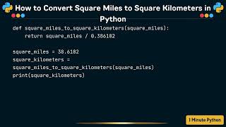 How to Convert Square Miles to Square Kilometers in Python