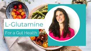 L-Glutamine: Restoring gut health and leaky gut