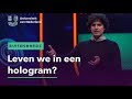 Leven we in een hologram? | BUITENAARDS