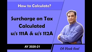 How to calculate surcharge on STCG u/s 111A and LTCG u/s 112A - CA Vivek Goel