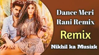 Dance Meri Rani Remix | Guru Randhawa Ft Nora Fatehi | Tanishk, Zahrah | Club Mix | DJ Delhi Nikhil.