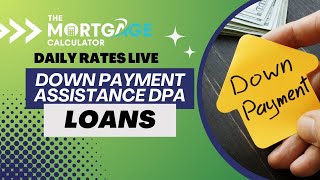 Daily Mortgage Rates LIVE - 04/04/2024 - Down Payment Assistance DPA Loans