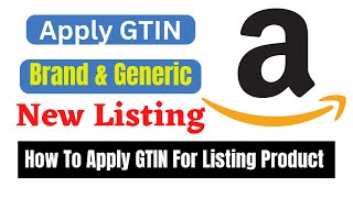 Amazon Product Without UPC EAN ISBN | Apply For GTIN Exemption | Brand & Generic Exemption