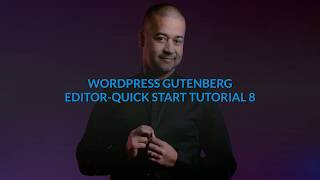 Wordpress Gutenberg Editor Quick Start Tutorial 8