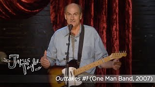 James Taylor - Outtakes, Part 1 (One Man Band, July 2007)