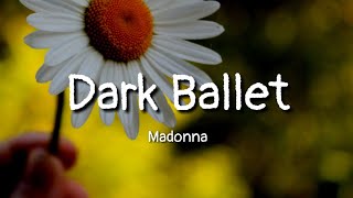 Madonna - Dark Ballet (lyrics)