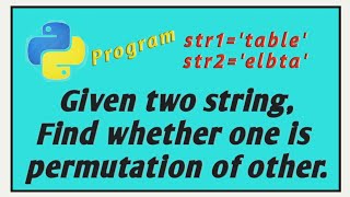 Given two string, Find whether one string is permutation of other or not | Python interview Question