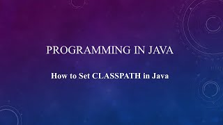 How to set CLASSPATH in Java | Java Programming Concept | Video 1