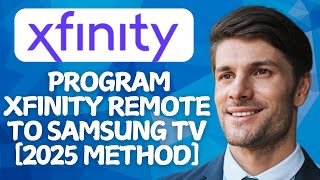 How to Program Xfinity Remote to Samsung TV [2026 Method]