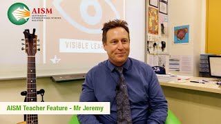 AISM Teacher Feature - Mr Jeremy