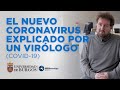 El nuevo coronavirus explicado por un virólogo - (COVID-19)