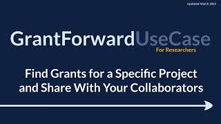 GF UseCase for Researchers: Find Grants for a Specific Project and Share With Your Collaborators