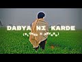 DABYA NI KARDE (Slowed & Reverb)#slowed #slowedandreverb #desi #song #songs