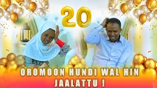 OROMOON WAL HIN JAALATTU ! || Dhaloota Hegeree 20