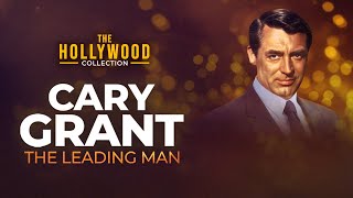 Cary Grant: The Leading Man | The Hollywood Collection