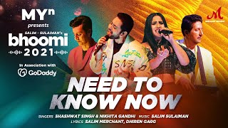 Need To Know Now - MYn presents Bhoomi 21 | Salim Sulaiman | Nikhita Gandhi, Shashwat Singh | Dhiren