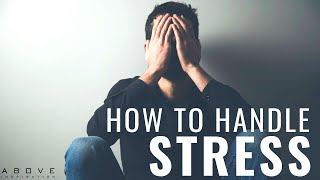 HOW TO HANDLE STRESS | Let God Take Over - Inspirational & Motivational Video