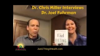 HD J1T4H [34] Dr. Chris Miller Interviews Dr. Joel Fuhrman – The Message: Go All In, 100%