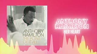Anthony Hamilton - Her Heart (Official Audio) ❤  Love Songs