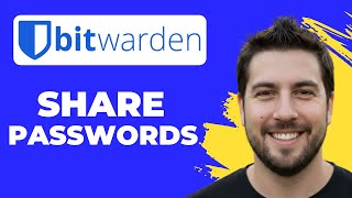 How To Share Passwords Using Organizations In Bitwarden (Quick Guide)
