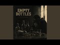 Empty bottles, heavy soul